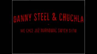 Danny Steel & Chuchla - Nie Chcę Już, Marnować Swych Słów