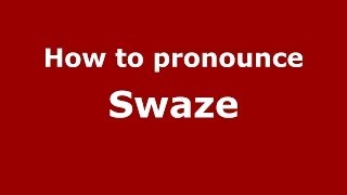 How to pronounce Swaze
