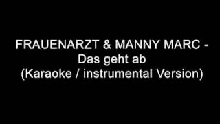 FRAUENARZT & MANNY MARC - Das geht ab (Karaoke / instrumental Version)