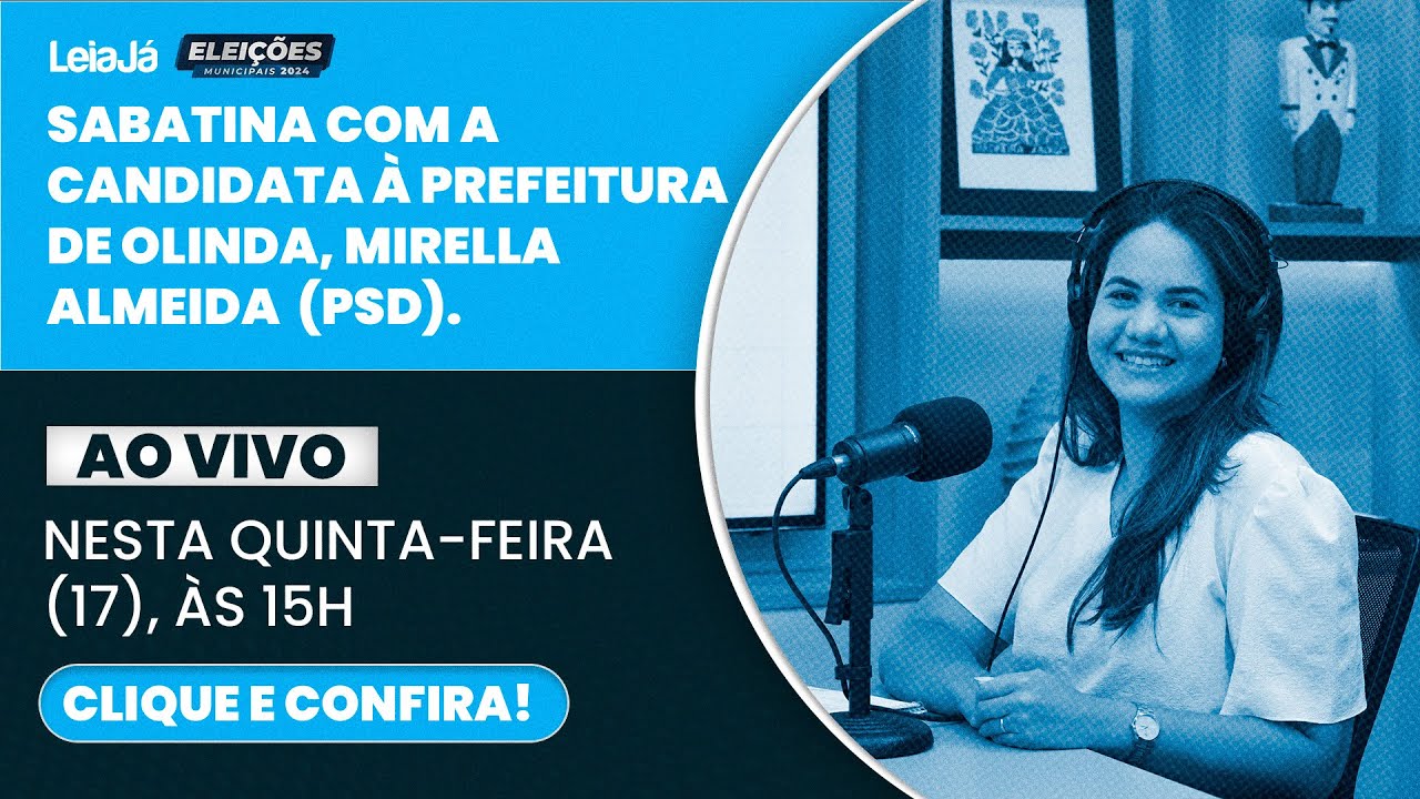 LeiaJá promove sabatina do 2º turno com a candidata a prefeitura de Olinda, Mirella Almeida (PSD)