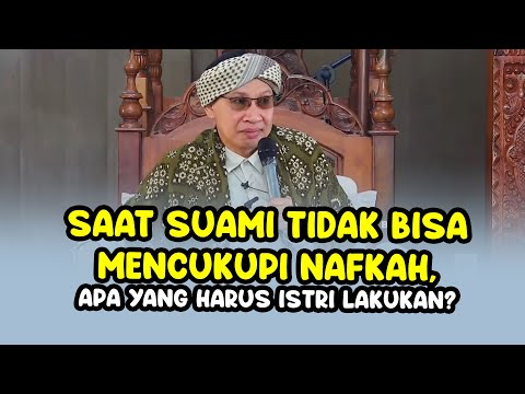 Saat Suami Tidak Bisa Mencukupi Nafkah, Apa yang Harus Istri Lakukan ❓- Buya Yahya Menjawab