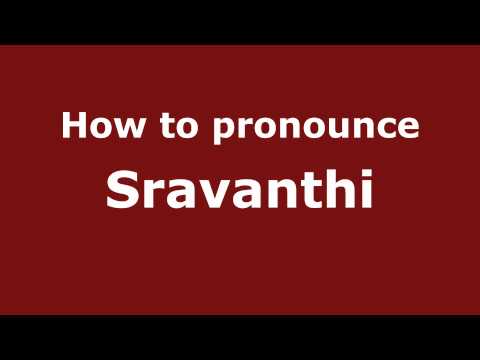 How to Pronounce Sravanthi - PronounceNames.com