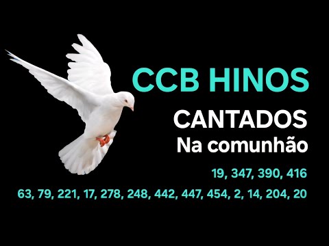 Hinos cantados ccb 19, 347, 390, 416, 63, 79, 221, 17, 278, 248, 442, 447, 454, 2, 14, 204 e 20
