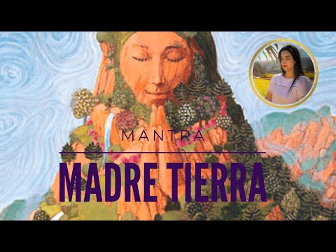 Mantra "MADRE TIERRA SIÉNTEME" 🙏🏻❤️🌱
