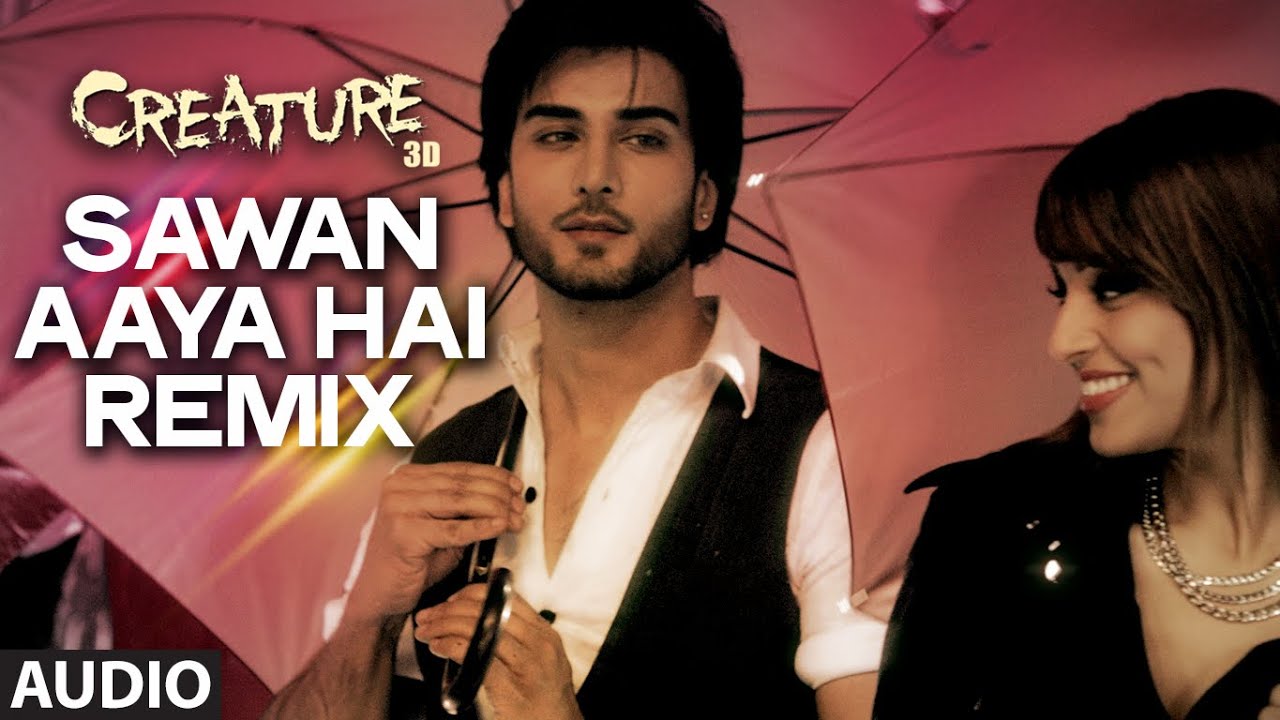 Sawan Aaya Hai (Remix) Lyrics | Creature 3D | Arijit Singh | Tony Kakkar