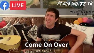 &#39;Come on Over&#39; on The Wednesday Club! (Plain White T&#39;s Facebook Live - March 2nd, 2022)