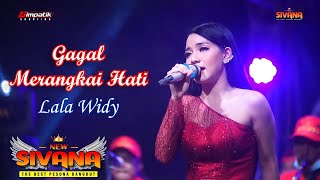 Download lagu LALA WIDY - GAGAL MERANGKAI HATI | NEW SIVANA mp3