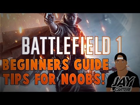 Battlefield 1 PS4 Tutorial For Noobs - Battlefield 1 Beginners Guide - BF1 Tips For Beginners