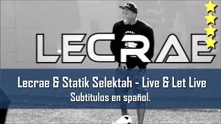 Statik Selektah & Lecrae - Live & Let Live. Subtitulos en español.