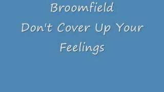 Broomfield  - Don't Cover Up Your Feelings