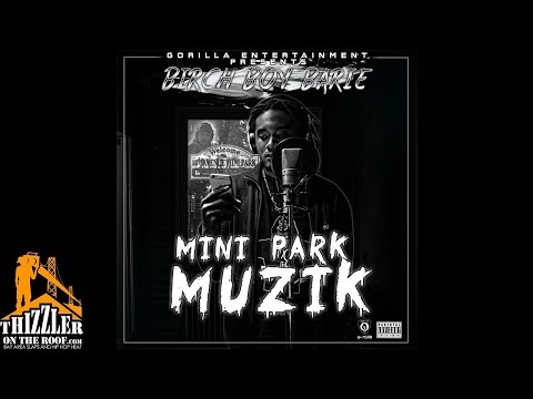 Birch Boy Barie ft. G-Team - Mini Park Livin' [Thizzler.com]