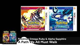 A Path We All Must Walk - Pokemon ORAS