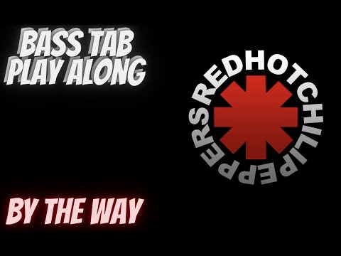 Red Hot Chili Peppers - By The Way (BASS TAB PLAY ALONG)