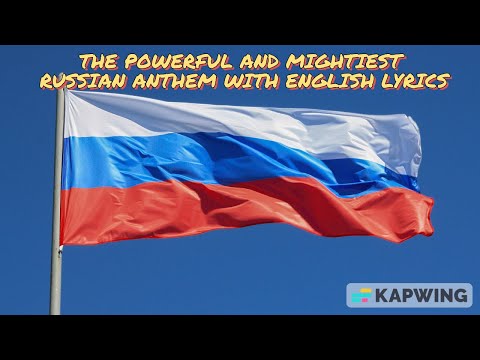 The Powerful and Mightiest Russian Federation National Anthem w/ ENG Lyrics