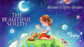 The Beautiful South  - Dream A Little Dream