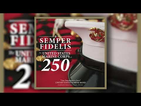 March, "Semper Fidelis" – John Philip Sousa – U.S. Marine Band