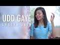 Udd Gaye | Ritviz | Female Indian Classical Cover | Shreya Jain | Vivart