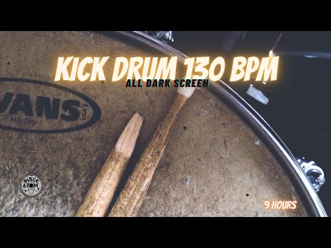 🥁 The Sound of a Kick Drum at 130BPM ⨀ All Dark Screen ⨀ 9 Hours