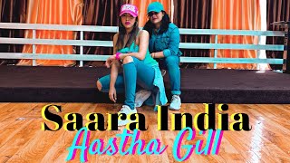 SAARA INDIA - Aastha Gill ft. Priyank Sharma | Anrene Lynnie Rodrigues Choreography