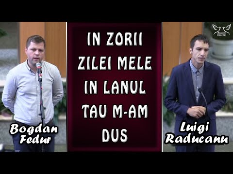 Bogdan Fedur si Luigi Raducanu - In zorii zilei mele | Video