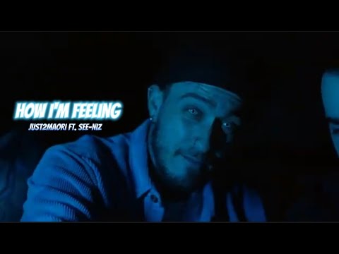 Just2Maori, See-Niz  -  How I'm Feeling (0fficial Music Video)