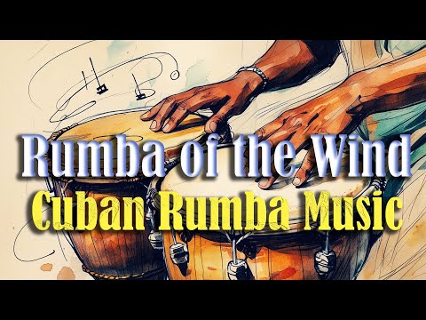 Instrumental Cuban Rumba Album – Rumba of the Wind | Afro-Cuban Beats for the Soul