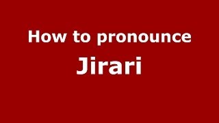 How to pronounce Jirari