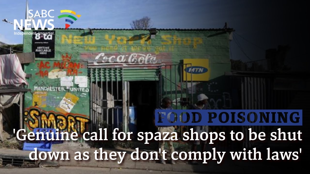 Food Poisoning I 'Genuine call for spaza shops to be shut down as they don't comply with laws'