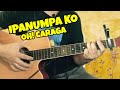 Ipanumpa Ko - Oh! Caraga | Guitar Tutorial