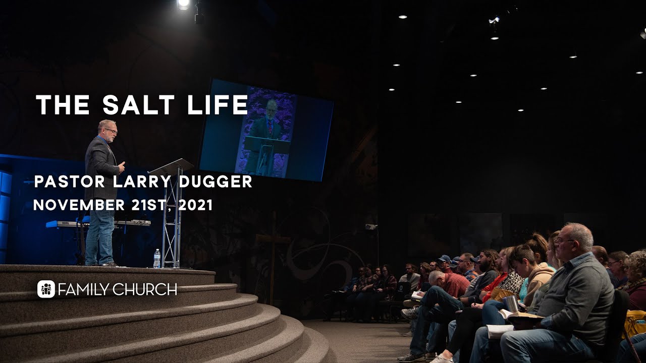 The Salt Life - Pastor Larry Dugger