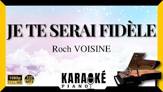 Je te serai fidèle Roch VOISINE 🎹 Karaoké Piano Français HD #karaoke
