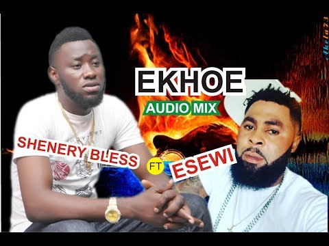EKHOE BY SHENERY BLESS FT ESEWI