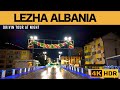 LEZHA ALBANIA DRIVING TOUR AT NIGHT LEZHE SHQIPERI 4K HDR