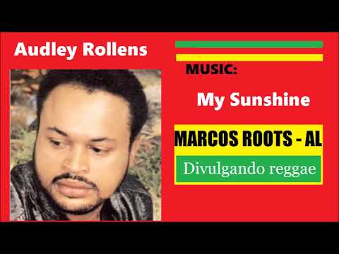 DIVULGANDO: Audley Rollens My Sunshine / MARCOS ROOTS - AL