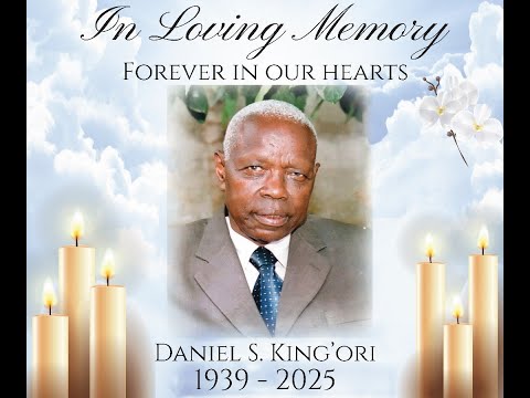 In Loving Memory of Mzee Daniel S. King'ori (1939-2025) | Celeration of Life Service