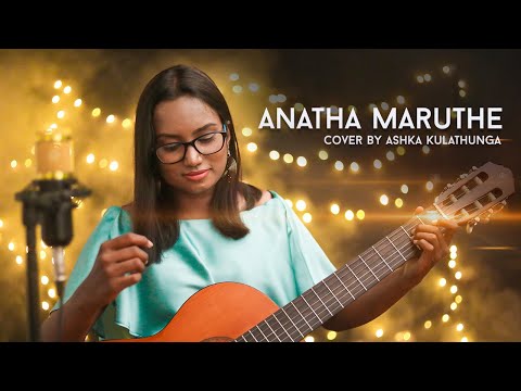 Anatha Maruthe | අනාත මාරුතේ Cover by Ashka Kulathunga
