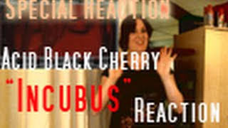 Special Reaction: "Incubus" Acid Black Cherry