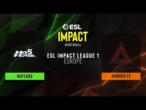 NOFEAR5 vs Ambush FE - Map 1 [Overpass] - ESL Impact League S1 - Group B - EU