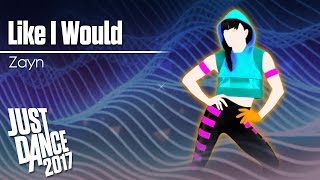 Just Dance 2017 | Like I Would