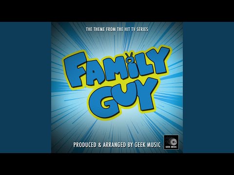 Family Guy Main Theme (From "Family Guy")