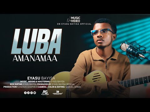 LUBA AMANAMAA : EYASU BAYISA (Official New Afaan Oromo Gospel Song 2025)