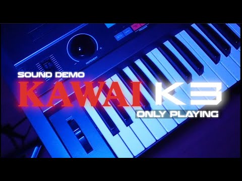 KAWAI K3 (1986) - SOUNDS DEMO (NO TALKING, ONLY PLAYING)