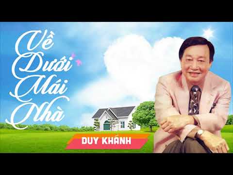 Về Dưới Mái Nhà - Duy Khánh | Huyền Thoại Nhạc Vàng