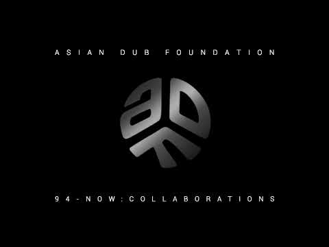 Asian Dub Foundation - 94-Now: Collaborations (Full Album)