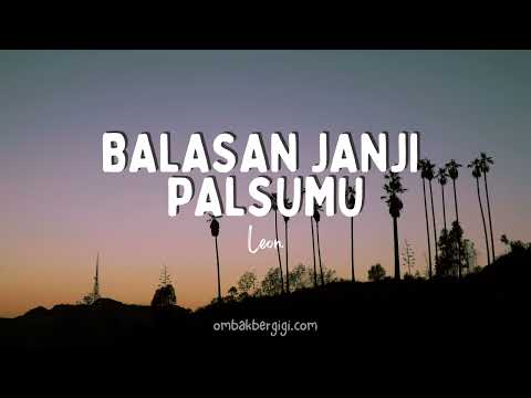LEON - BALASAN JANJI PALSUMU (LIRIK)