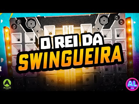 O REI DA SWINGUEIRA - SWINGUEIRA PRA CARNAVAL 2025 - AS MAIS TOCADAS DO TIK TOK 2025 - PRA PAREDÃO
