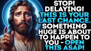 🔴GOD SAYS: DON'T WAIT ANY LONGER — PREPARE FOR SOMETHING HUGE TONIGHT!   | Gods Message Now