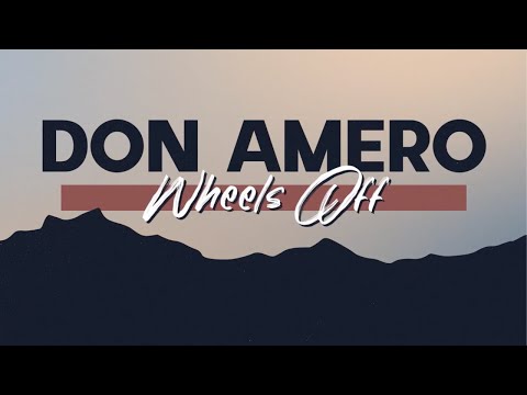 Don Amero - Wheels Off (Official Lyric Video)
