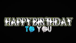 Happy Birthday Song : Happy Birthday To You Black Screen Status (Birthday Countdown) Remix Song