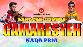 Download lagu KARAOKE GAMARESYEH NADA PRIA | GAMBUS mp3